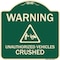 Signmission Warning Unauthorized Vehicles Crushed W/ Graphic Heavy-Gauge Aluminum Sign, 18" x 18", G-1818-22709 A-DES-G-1818-22709 - alternate 1